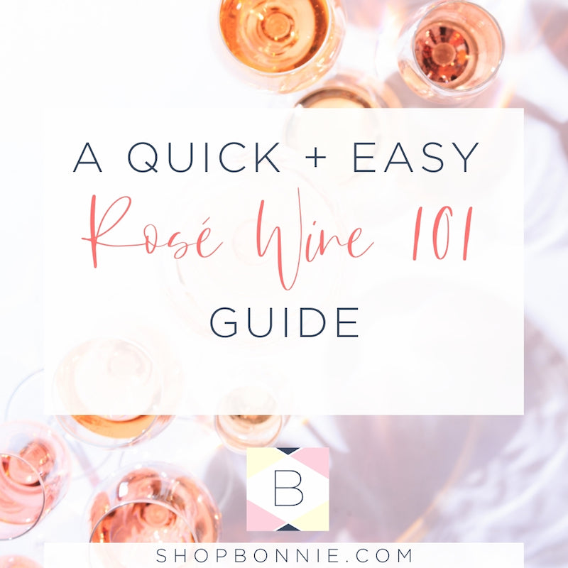 Our Quick + Easy Rosé Wine 101 Guide