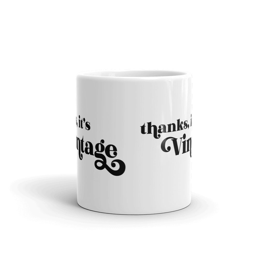 Thanks, It's Vintage Mug  - Vintage Inspired Mug