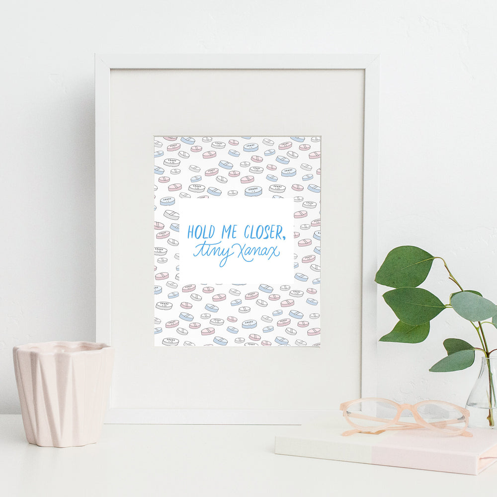 
            
                Load image into Gallery viewer, Hold Me Closer Tiny Xanax Print | Funny Anxiety Print
            
        
