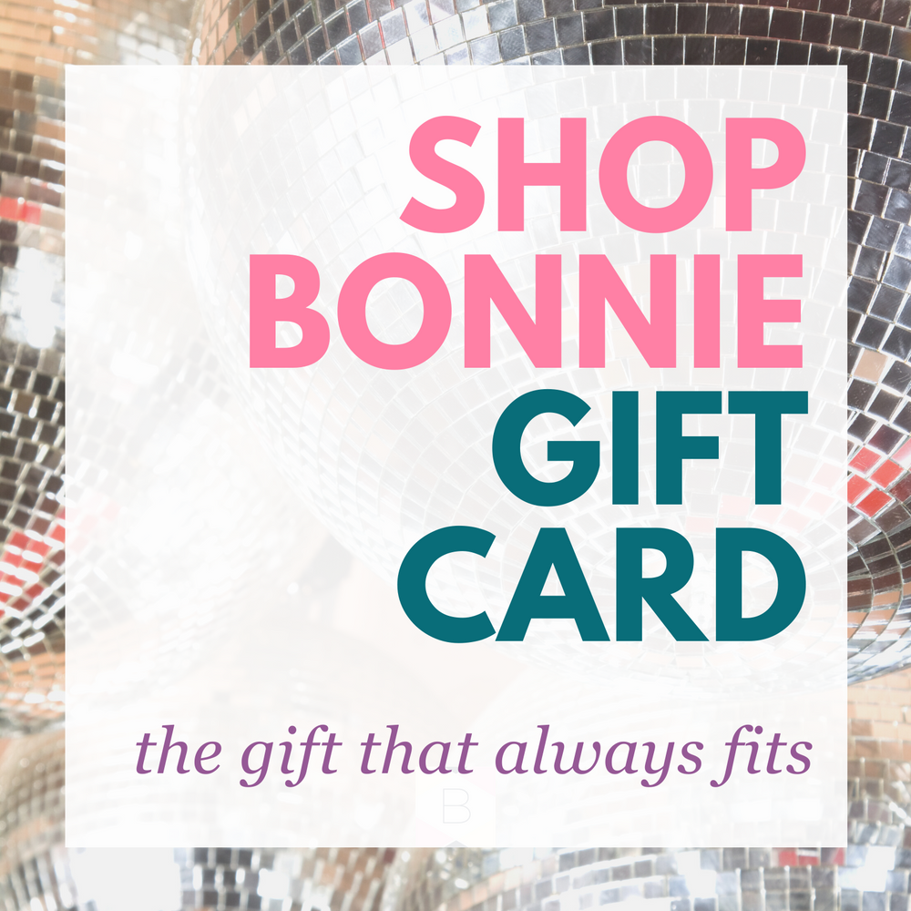 Shop Bonnie Gift Card -- The Gift That Always Fits